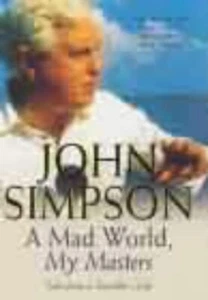 A Mad World, My Masters: Tales from a... By Simpson, John, hardcover,Good - Picture 1 of 1
