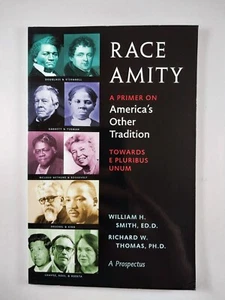 Race Amity - America's Other Tradition : A Primer by William Smith (2016, TPB) - Imagen 1 de 3