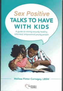 Parenting Sex Positive Talks to Have With Kids - Carnagey - NEW - Picture 1 of 2