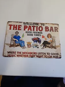 Welcome To The Patio Bar, Neighbors Listen To Good Music. Rustic-looking, 8x12, - Picture 1 of 8
