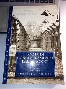ANDRZEJ J. KAMINSKI - I CAMPI DI CONCENTRAMENTO DAL 1896 A OGGI - BOLLATI BORING - Foto 1 di 6