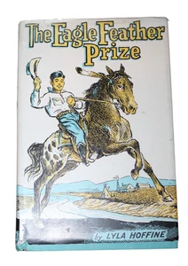 The Eagle Feather Prize By Lyla Hoffine 1st Edition 1962 4H Club Western - Picture 1 of 4