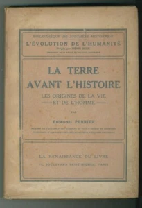 "LA TERRE AVANT L'HISTOIRE" Edmond Perrier, La renaissance du Livre 1920 - Picture 1 of 1