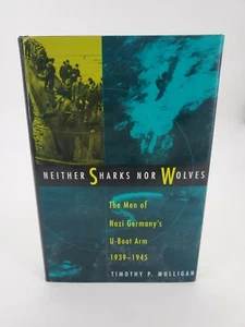 Neither Sharks nor Wolves : The Men of Nazii...Timothy P. Mulligan, 1999 1st/1st - Foto 1 di 8