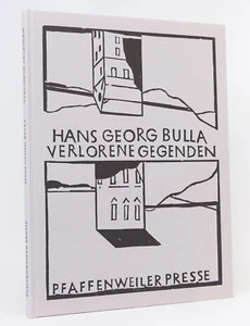 Hans Georg Bulla/Burkhart Beyerle: Verlorene Gegenden | Pfaffenweiler Presse - Imagen 1 de 5