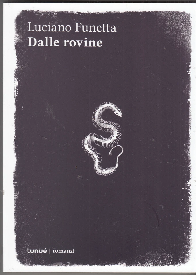 Dalle rovine di Funetta, Luciano ed. Tunué