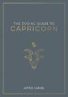 The Zodiac Guide to Capricorn, Astrid Carvel,  Pap