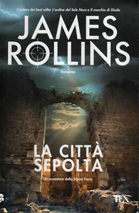 James ROLLINS La città sepolta TEA Best Sellers Ristampa 10/2010 - Foto 1 di 5