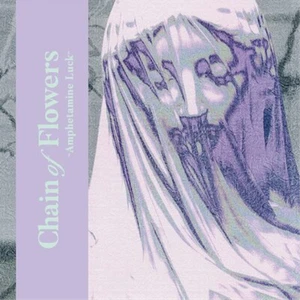 Chain of Flowers Amphetamine Luck (Vinyl) 7" Single (Coloured Flexi) - Bild 1 von 1