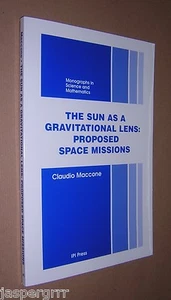 THE SUN AS A GRAVITATIONAL LENS. CLAUDIO MACCONE. 1997. 1st EDITION. INSCRIBED. - Picture 1 of 1