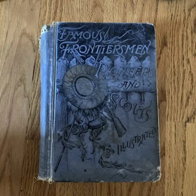 Antique 1899 Famous Frontiersmen Pioneers and Scouts Cattermole Full Illustrated Foto 1 de 4