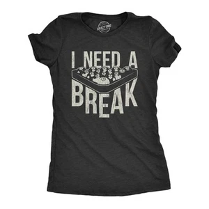 Camiseta para mujer I Need A Break divertida bola de billar sarcástica gráfico de broma de billar - Imagen 1 de 7