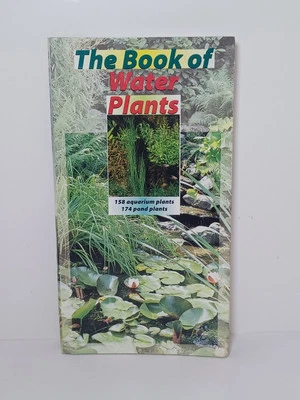 The Book of Water Plants, 158 Aquarium Plants, 174 Pond Plants PB Book - Image 1 of 4