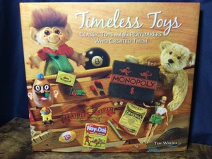 Timeless Toys: Classic Toys and the Playmakers Who Created Them - (2004 Walsh) - Picture 1 of 2