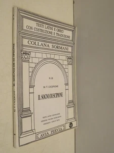 IL SOGNO DI SCIPIONE Marco Tullio Cicerone Avia Pervia Collana Sormani 28 1996 - Foto 1 di 1