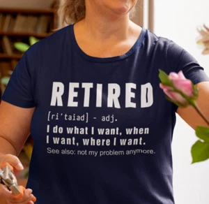 Camisetas RETIRED I DO WHAT WHEN WHERE I WANT - Divertidas de retiro - Imagen 1 de 32