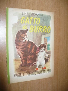 BIBLIOTECHE DEI FANCIULLI LINA CARPANINI GATTO DI BURRO ILL.GOBBI 1954 F.FABBRI - Foto 1 di 1
