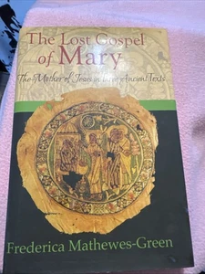 The Lost Gospel of Mary: Mother of Jesus – Three Ancient Texts | Frederica M-G - Bild 1 von 4