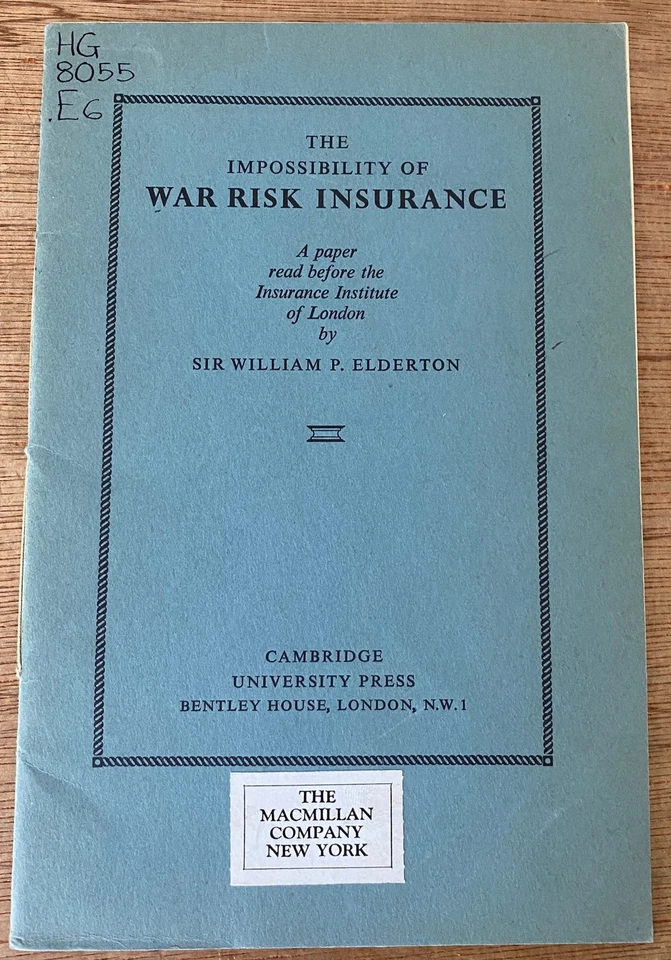 THE IMPOSSIBiLITY OF WAR RISK INSURANCE by Sir William P Elderton 1938 Economics - Image 1 of 4