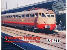 Acme 80011 Libro vacanze Italiane, Viaggiando In Treno Lungo Il Bel Paese Di D