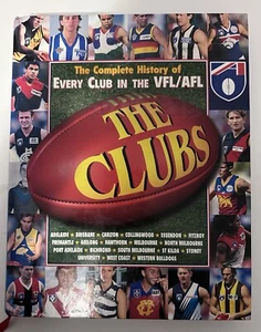 The Clubs: Complete History of Every Club in VFL/AFL (1998 Hardcover) 395 Pages - Picture 1 of 2