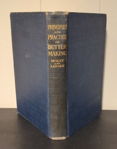 Principles & Practice of Butter Making by McKay & Larsen 1906 First Edition