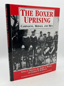 The Boxer Uprising: Campaigns, Medals, and Men - Wheatly 2000 OSMA Monograph 1st - Bild 1 von 12