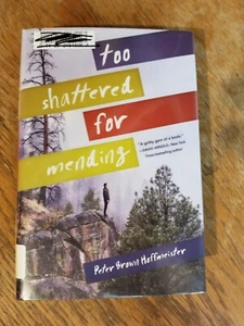 Too Shattered for Mending Hardcover Peter Brown Hoffmeister - Picture 1 of 2