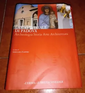 LA CATTEDRALE DI PADOVA ARCHEOLOGIA STORIA ARTE L'ERMA DI BRETSCHNEIDER 2016 - Bild 1 von 1