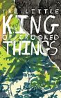 The Little King of Crooked Things by Widing, Jud, flambant neuf, livraison gratuite en...