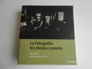 LA fotografia tra storia e poesia-Ed. Mazzotta, Mostra Fotografie FNAC-2002 - Imagen 1 de 1
