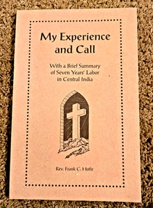 MY EXPERIENCE AND CALL FRANK C. HOTLE SEVEN YEARS IN INDIA HOLINESS MISSIONS - Picture 1 of 1