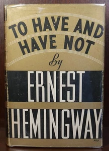 Ernest Hemingway / To Have and Have Not 1st Edition 1937 - Imagen 1 de 5