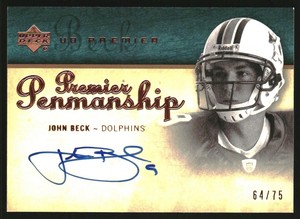 2007 Upper Deck Premier Penmanship Autographs Bronze #PPJB John Beck /75