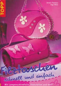 Filztaschen schnell und einfach - Armin Täubner, Inge Walz - Bild 1 von 1