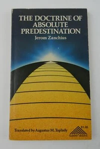 The Doctrine Of Absolute Predestination Jerom Zanchius Softcover Book 1977 Used - Picture 1 of 5