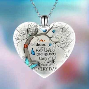 Those we love don't go away they walk beside us everyday Heart Necklace /Pendant - Picture 1 of 8