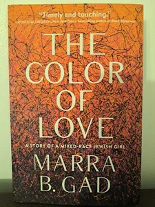 The Color of Love A Story of a Mixed-Race Jewish by Girl Marra B. Gad, Signed - Picture 1 of 13