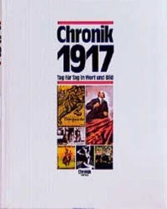 Chronik 1917 (Chronik / Bibliothek des 20. Jahrhunderts. Tag für Tag in Wort und - Bild 1 von 1
