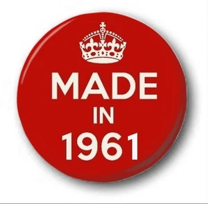 MADE IN 1961 - 1 inch / 25mm Button Badge - Novelty Cute 59th Birthday - Picture 1 of 1