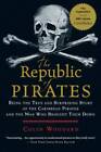 The Republic of Pirates: Being the True and Surprising Story of the Carib - GOOD