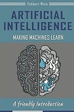 Artificial Intelligence Making Machines Learn: A fr... | Buch | Zustand sehr gut