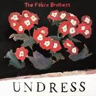 The Felice Brothers - Undress (NEW 12" VINYL LP)