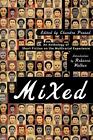 Mixed: An Anthology of Short Fiction on the Multiracial Experience par Chandra Pr