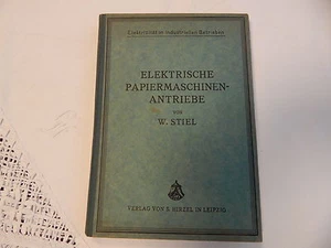 W.STIEL * ELEKTRISCHE PAPIERMASCHINENANTRIEBE * 1924 * - Bild 1 von 1
