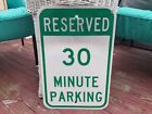 Retired Reserved 30 Minute Parking Street Road Sign Green White Nice! 18" x 12"