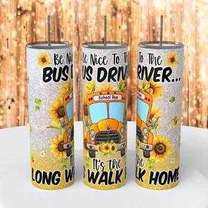 Be Nice To Bus Driver Long Walk 20 oz sublimated Tumbler coffee cup insulated - Picture 1 of 1
