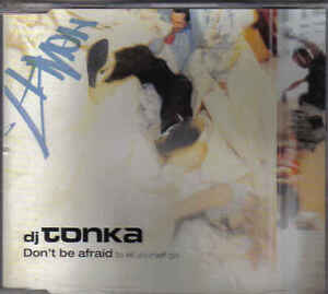 DJ Tonka-Dont Be Afraid cd maxi single