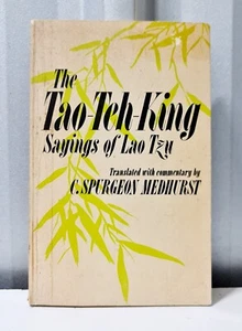 The Tao-Teh-King : Sayings of Lao Tzu - C. Spurgeon Medhurst, Quest Books 1972. - Picture 1 of 6