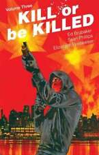 Kill or Be Killed Volume 3 by Ed Brubaker: Used